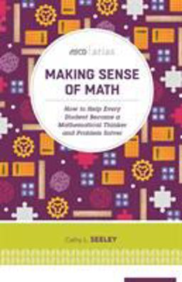 Making Sense of Math How to Help Every Student Become a Mathematical Thinker and Problem Solver (ASCD Arias)  9781416622420 Front Cover