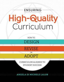 Ensuring High-Quality Curriculum How to Design, Revise, or Adopt Curriculum Aligned to Student Success  9781416622796 Front Cover