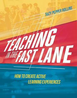 Teaching in the Fast Lane How to Create Active Learning Experiences  9781416623380 Front Cover