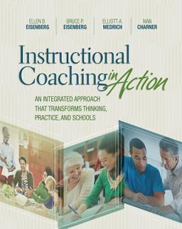 Instructional Coaching in Action An Integrated Approach That Transforms Thinking, Practice, and Schools  9781416623687 Front Cover