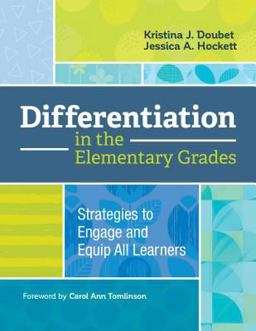 Differentiation in the Elementary Grades Strategies to Engage and Equip All Learners  9781416624547 Front Cover
