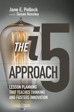 I5 Approach Lesson Planning That Teaches Thinking and Fosters Innovation  9781416624561 Front Cover