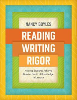 Reading, Writing, and Rigor Helping Students Achieve Greater Depth of Knowledge in Literacy  9781416625551 Front Cover