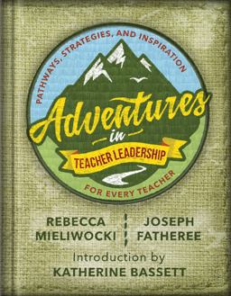 Adventures in Teacher Leadership Pathways, Strategies, and Inspiration for Every Teacher  9781416627166 Front Cover