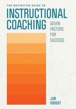 Definitive Guide to Instructional Coaching Seven Factors for Success  9781416630661 Front Cover