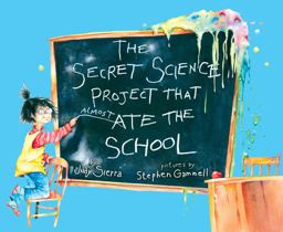 Secret Science Project That Almost Ate the School  9781416911753 Front Cover
