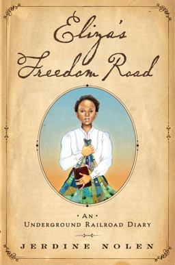 Eliza's Freedom Road An Underground Railroad Diary  9781416958147 Front Cover