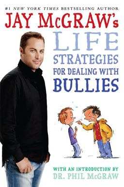 Jay Mcgraw's Life Strategies for Dealing with Bullies  9781416974734 Front Cover
