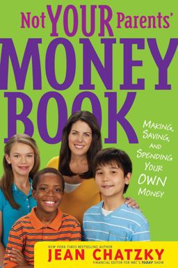 Not Your Parents' Money Book Making, Saving, and Spending Your Own Money  9781416994725 Front Cover