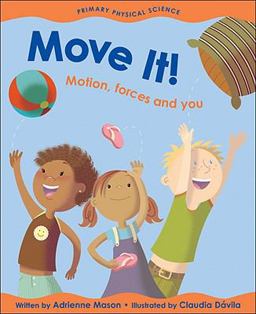 Move It! Motion, Forces and You