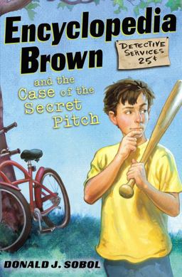 Encyclopedia Brown and the Case of the Secret Pitch