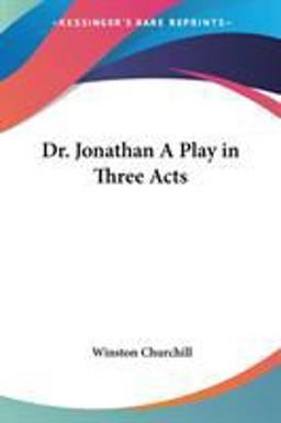 Dr. Jonathan A Play in Three Acts