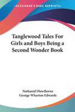 Tanglewood Tales for Girls and Boys Bein