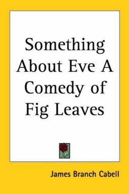 Something about Eve a Comedy of Fig Leav Something about Eve a Comedy of Fig Leav