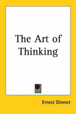 The Art of Thinking The Art of Thinking