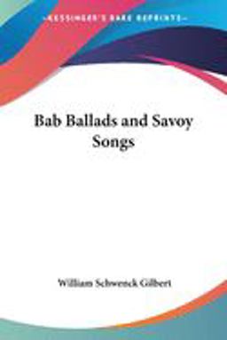 Bab Ballads and Savoy Songs