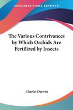 The Various Contrivances by Which Orchids Are Fertilised by Insects