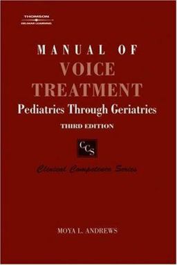 Manual of Voice Treatment Pediatrics Through Geriatrics 3rd 9781418009571 Front Cover