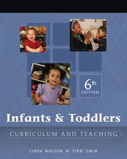 Infants and Toddlers Curriculum and Teaching 6th 9781418016623 Front Cover