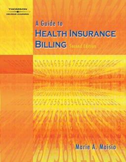 Guide to Health Insurance Billing 2nd 9781418028589 Front Cover