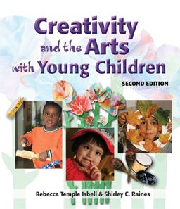 Creativity and the Arts with Young Children 2nd 9781418030728 Front Cover