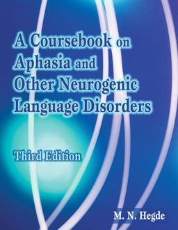 Coursebook on Aphasia and Other Neurogenic Language Disorders 3rd 9781418037369 Front Cover