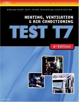 ASE Test Preparation Medium/Heavy Duty Truck Series Test T7: Heating, Ventilation, and Air Conditioning 4th 9781418048358 Front Cover