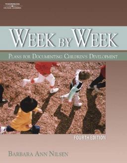 Week by Week Plans for Documenting Children's Development 4th 9781418072759 Front Cover