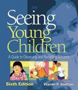 Seeing Young Children A Guide to Observing and Recording Behavior 6th 9781418073787 Front Cover