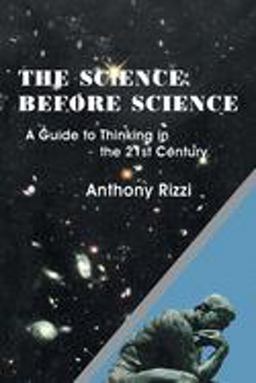 Science Before Science A Guide to Thinking in the 21St Century  9781418465049 Front Cover