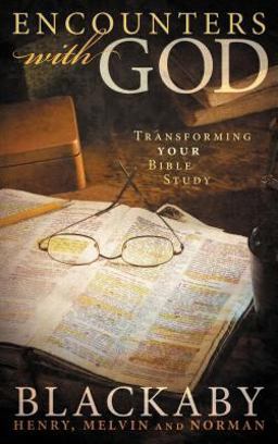 Encounters with God Transforming Your Bible Study  9781418528041 Front Cover