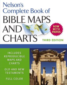 Nelson's Complete Book of Bible Maps and Charts 3rd 9781418541712 Front Cover