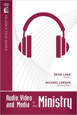 Audio, Video, and Media in the Ministry  9781418541743 Front Cover