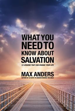 What You Need to Know about Salvation in 12 Lessons