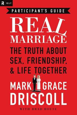 Real Marriage The Truth about Sex, Friendship, and Life Together  9781418550424 Front Cover