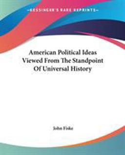 American Political Ideas Viewed from the Standpoint of Universal History