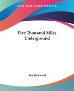 Five Thousand Miles Underground Five Thousand Miles Underground