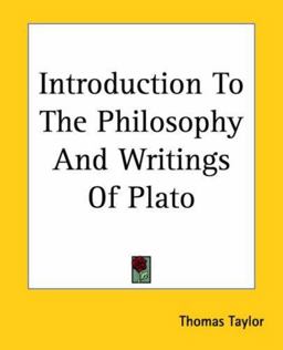 Introduction to the Philosophy and Writings of Plato