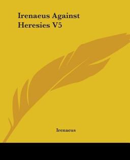 Irenaeus Against Heresies