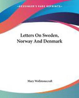 Letters on Sweden, Norway and Denmark
