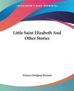 Little Saint Elizabeth and Other Stories