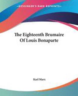 Eighteenth Brumaire of Louis Bonaparte  9781419160691 Front Cover