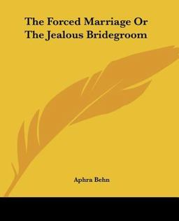 The Forced Marriage or the Jealous Bridegroom
