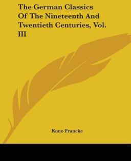 The German Classics of the Nineteenth and Twentieth Centuries