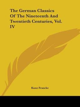 The German Classics of the Nineteenth and Twentieth Centuries