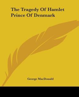 The Tragedy of Hamlet Prince of Denmark