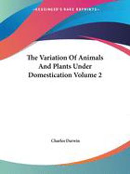 The Variation of Animals and Plants under Domestication