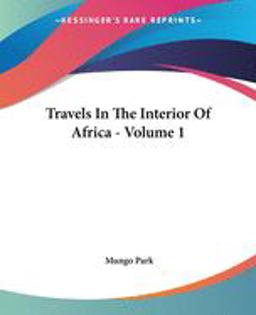 Travels in the Interior of Africa - Volu