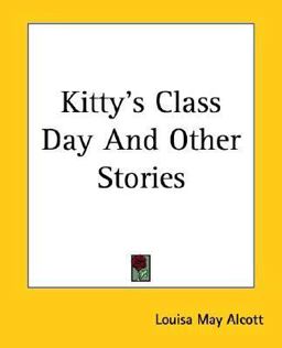 Kitty's Class Day and Other Stories