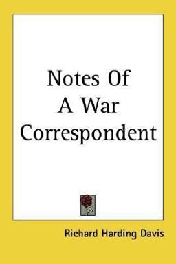Notes of a War Correspondent Notes of a War Correspondent
